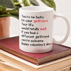 💖 Funny Valentine’s Day Mug – 11oz White Ceramic – You're So Lucky